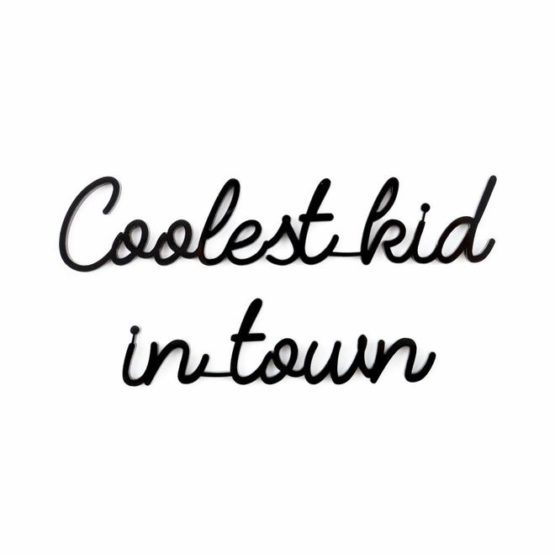 Coolest kid in town - Goegezegd - Muurdecoratie