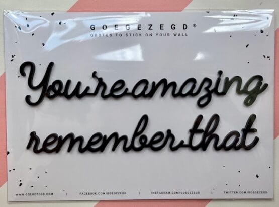 You're amazing Remember that - Goegezegd - Muurdecoratie