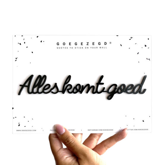 Alles komt goed - Goegezegd - Muurdecoratie