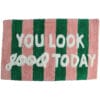 Badmat/Vloerkleedje - You look good today - 50x80cm