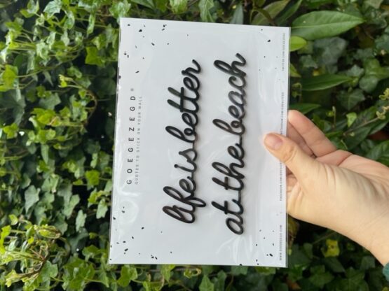 Life is better at the beach - Goegezegd - Muurdecoratie