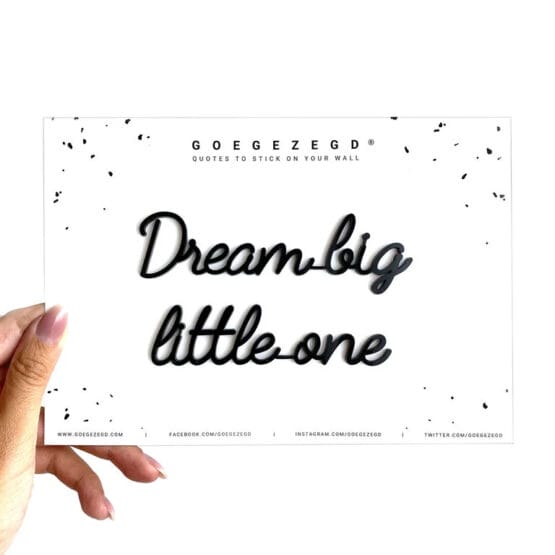 Dream big little one - Goegezegd - Muurdecoratie