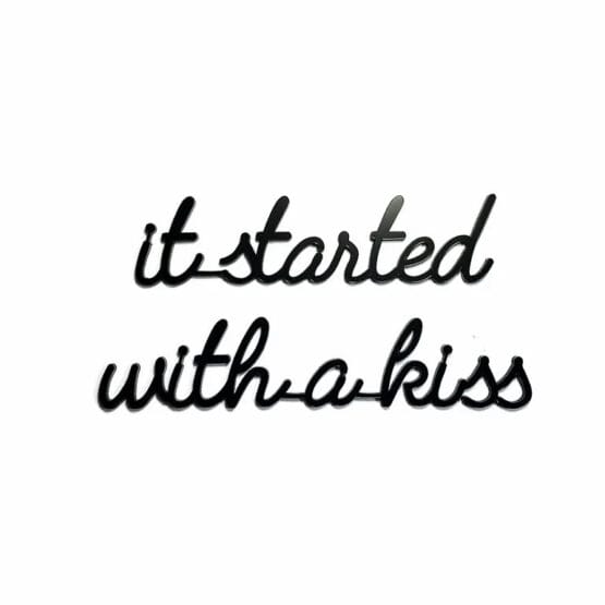 It started with a kiss - Goegezegd - Muurdecoratie