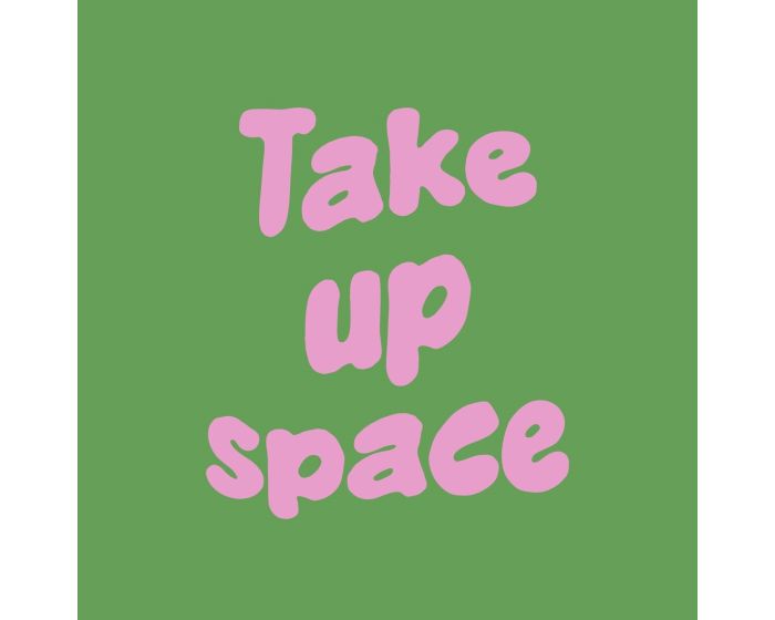 Tegeltje - Take up space