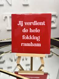 Tegeltje - jij verdient de hele fokking rambam