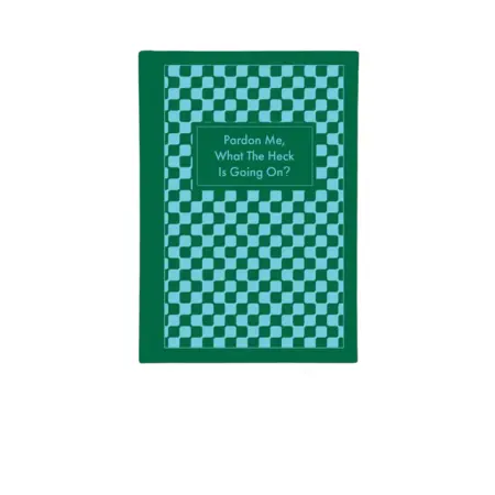 Self help – Notebook – Pardon Me, What The Heck Is Going On? – Designworks ink